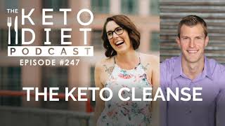 The Keto Cleanse with Dr. Josh Axe | The Keto Diet Podcast Ep 247
