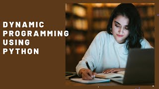 Knapsack Problem Using Python | Dynamic Programming