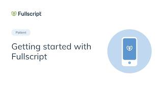 Touring the patient account: Getting started with Fullscript | Patient support