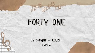 Forty One by Samantha Ebert Lyrics