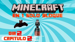 MINECRAFT PERO EN 1 HAY UN BLOQUE DIA 2 CAP Y MI PRIMERA MUERTE #2