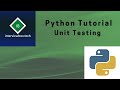 Python Tutorial: Unit Testing your code with the python unittest module