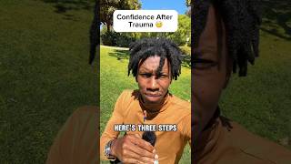 3 steps to build confidence after trauma