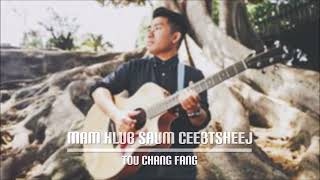 Tou Chang Fang - Mam Hlub Saum Ceebtsheej (Cover) REMIX