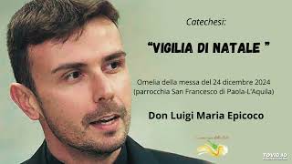 “Vigilia di Natale”.- Don Luigi Maria Epicoco