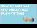 How to Connect & Disconnect Push Fittings - Water Filter Systems Guide