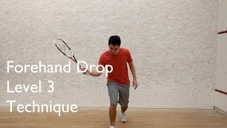 Squash - Forehand Drop - Level 3 - Technique