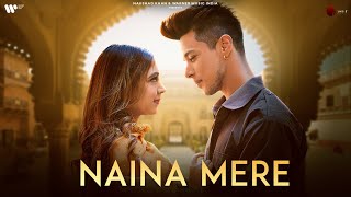 Naina Mere Official Video | Suyyash Rai | Pratik Sehajpal | Niti Taylor | Anmol D. | Naushad Khan