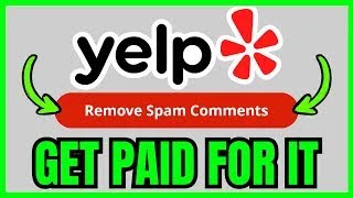 How To GET PAID From Yelp Removing Spam Comments (ONLY WAY) 2025