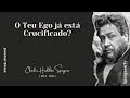 O Teu Ego já está Crucificado?  | C. H. Spurgeon ( 1834 - 1892 ) @JosemarBessa​