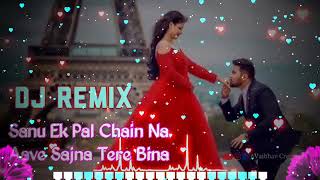 Sanu Ek Pal Chain Na aave Sajna Tere Bina dj song dj (mix)song