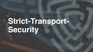 Strict Transport Security - HTTP Security Headers
