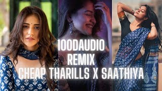 Cheap Thrills X Saathiya | remix ||100d audio || bass  romantic song