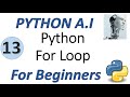 Machine Learning Tutorial Python : 13. Python For Loop