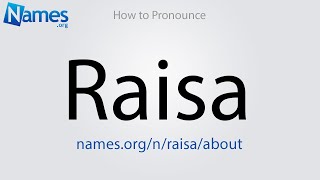 How to Pronounce Raisa