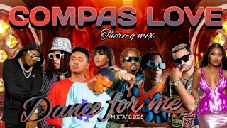 Mixtape Compas love 2025 ( Dance for me ) Bon Gouyad There-g mix #rutshelle #klass #bedjine #kadilak