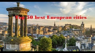 Top 50 best European cities , places to visit
