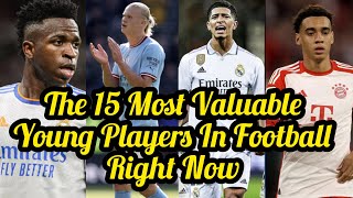 The 15 Most Valuable Young Players In Football Right Now | Most Valuable Football Players