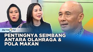 GO HEALTHY - Pentingnya Seimbang Pola Hidup dan Pola Makan