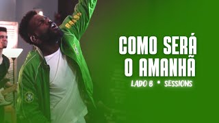 Brigadeiro - Como Será o Amanhã (Lado B - Sessions)