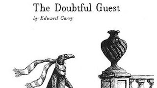 The Doubtful Guest by Edward Gorey