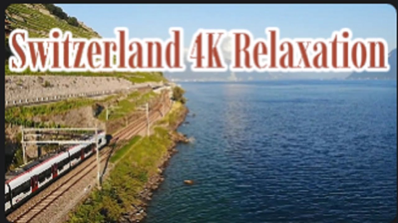 Switzerland 4k Relaxation Youtube