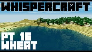 ASMR: Whispercraft - Pt16 - Wheat