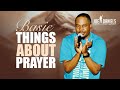 The basic things about prayer - Apostle Dr Joe Daniels