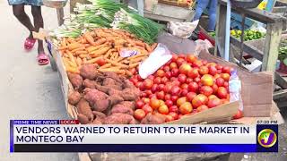 Vendors Warned to Return to the Market in Montego Bay | TVJ News