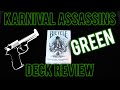 Karnival Assassins Green Deck Review