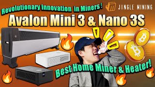 Avalon Mini 3 \u0026 Nano 3S, Revolutionary Innovation in Miners! Best home Miner and Heater!