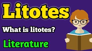 litotes | What is litotes? | litotes | Figure of speech | Examples of litotes