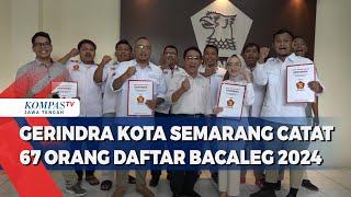 Gerindra Kota Semarang Catat 67 Orang Daftar Bacaleg 2024