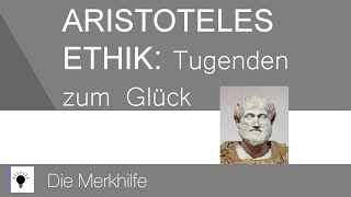 Aristoteles Ethik: Tugenden zum Glück - im Überblick | Ethik 11