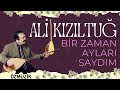 ali kızıltuğ bir zaman ayları saydım