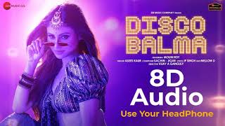8D Audio Disco Balma - Mouni Roy | Asees Kaur & Mellow D | Sachin - Jigar | IP Singh