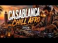 🇲🇦🌙 CASABLANCA CHILL AFRO (The Deep Moroccan Soul)