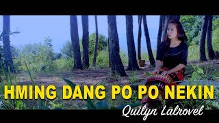 HMING DANG PO PO NEKIN | Quilyn Lalrovel