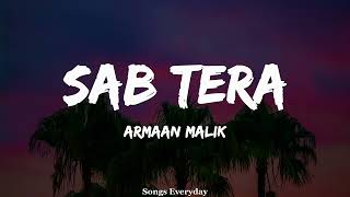 Sab Tera (LYRICS) - Armaan Malik | BAAGHI | Songs Everyday