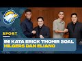 Kapan Mees Hilgers dan Eliano Reijnders Bisa Bela Timnas? Ini Kata Erick Thohir