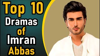 Top 10 Dramas of Imran Abbas || Pak Drama TV || Imran Abbas Blockbuster Dramas || Pakistan's Top 10