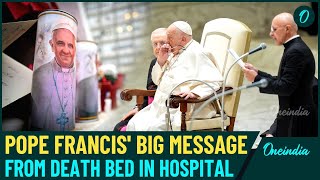 Pope Francis Health Update: 'Gives Up' Hope, Message from Hospital - 'I May Not Survive Pneumonia'