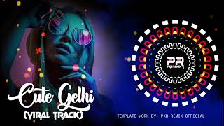 CUTE GELHI - ODIA VIRAL SONG(EDM CG X TRANCE) DJ ANANTA  X DJ MAHI X PKB REMIX