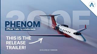 It's out! | FSReborn Phenom 300E | Official Trailer