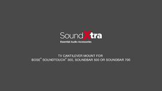 SoundXtra TV Cantilever Mount for Bose SoundTouch 300, Soundbar 500 or Soundbar 700