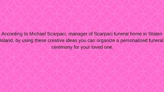 All creative ideas for a funeral by Michael Scarpaci