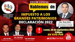 EDICIÓN ESPECIAL DE HABLEMOS DE: Impuesto a los Grandes Patrimonios, Declaración 2022.
