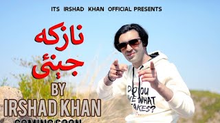 Nazaka jenai _official video || Irshaad khan Song 2021