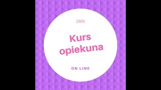 Kurs opiekuna w żłobku 280h - online