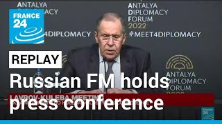 REPLAY: Russian FM Sergei Lavrov holds press conference • FRANCE 24 English